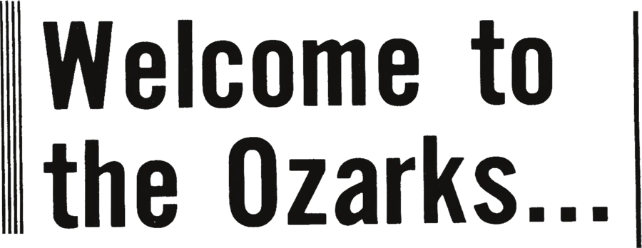 Welcome to the Ozarks...